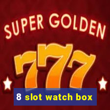 8 slot watch box