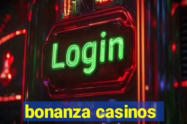 bonanza casinos