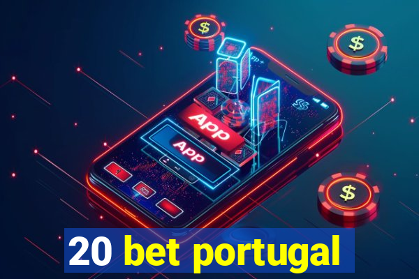 20 bet portugal