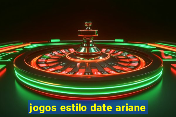 jogos estilo date ariane