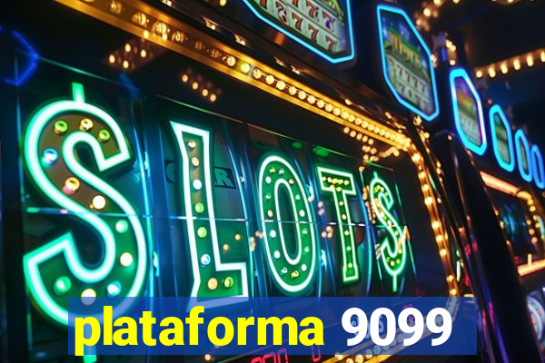 plataforma 9099