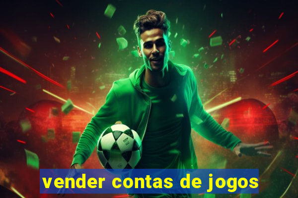 vender contas de jogos