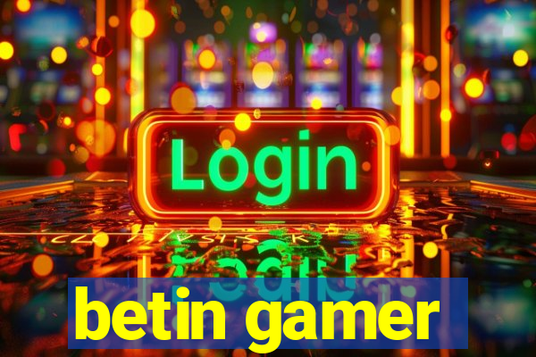 betin gamer