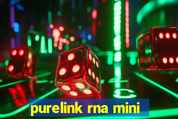 purelink rna mini