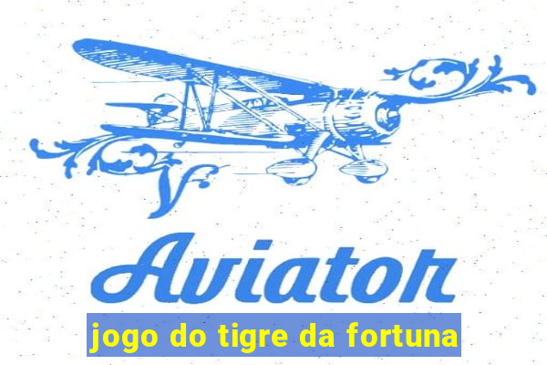 jogo do tigre da fortuna