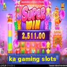 ka gaming slots