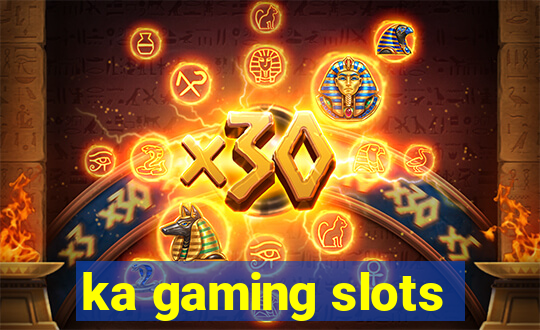 ka gaming slots