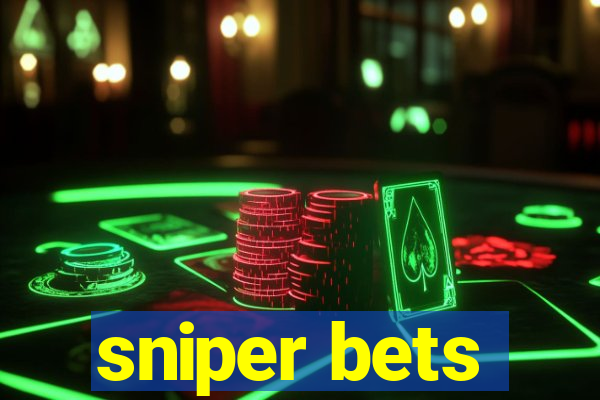 sniper bets