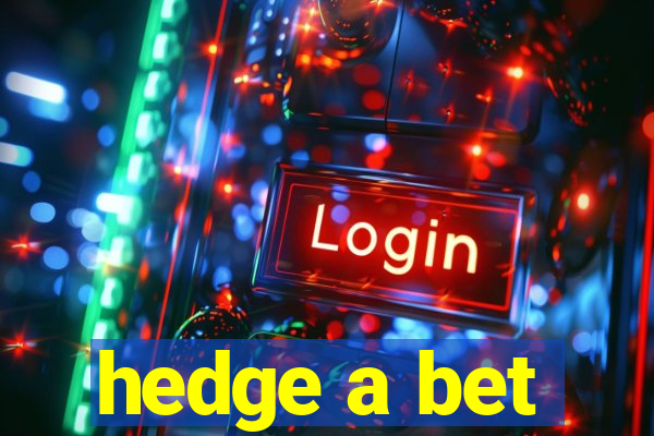 hedge a bet