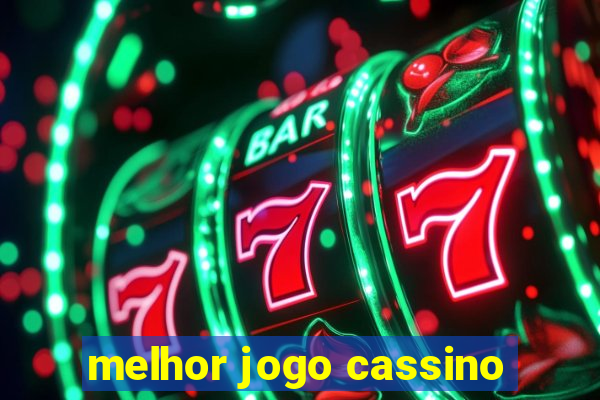 melhor jogo cassino