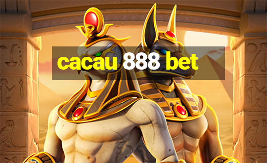 cacau 888 bet