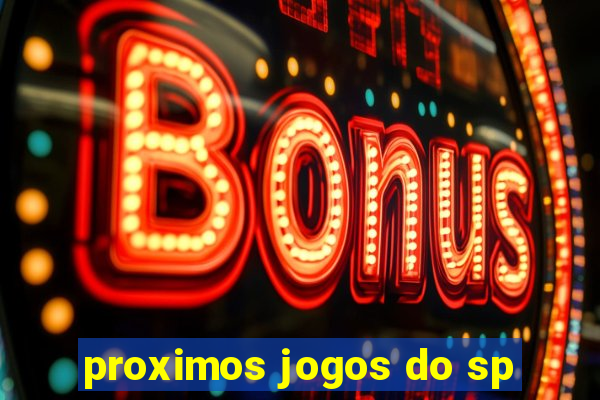 proximos jogos do sp