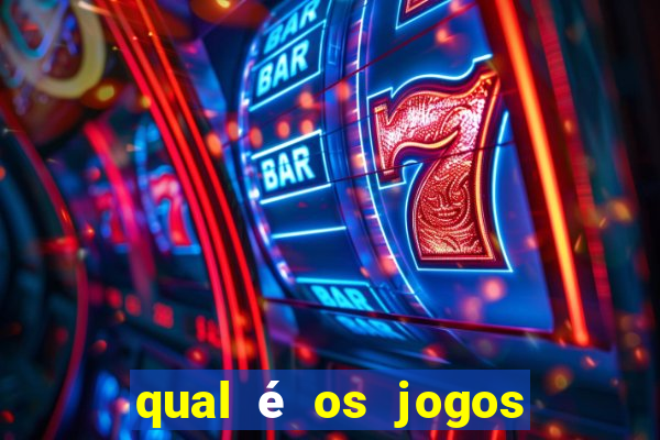 qual é os jogos de amanh?