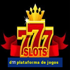 d11 plataforma de jogos