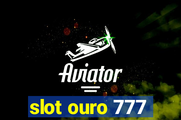 slot ouro 777