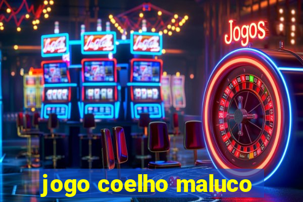 jogo coelho maluco