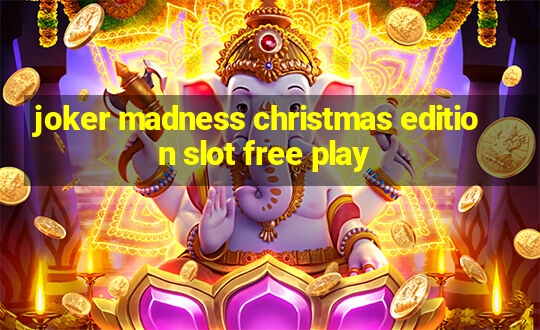 joker madness christmas edition slot free play