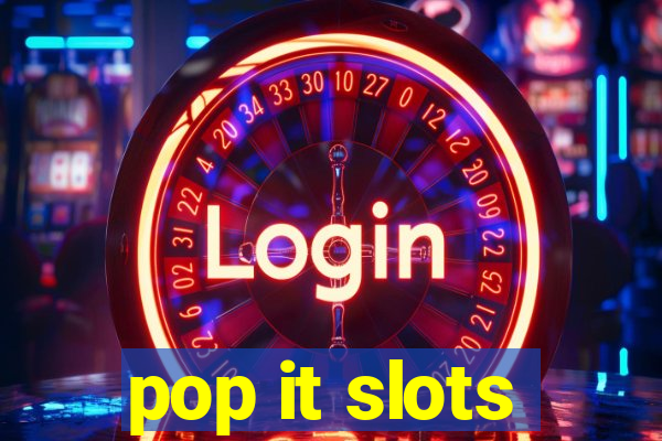 pop it slots