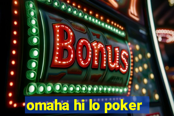 omaha hi lo poker