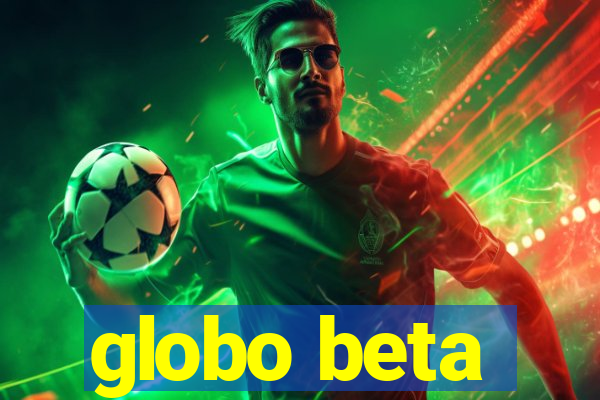 globo beta