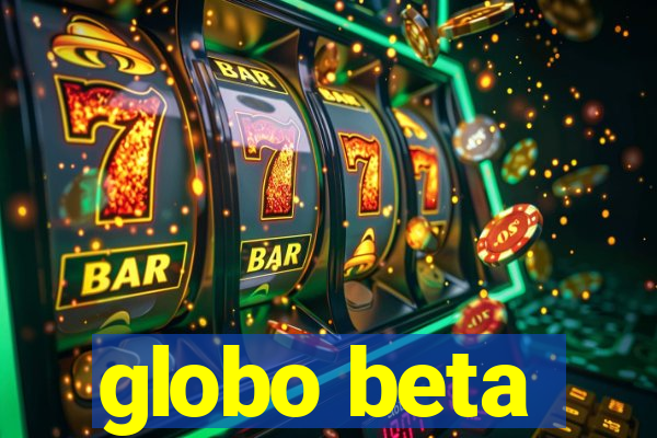 globo beta