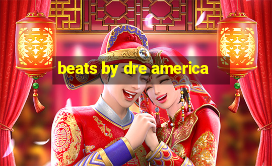 beats by dre america