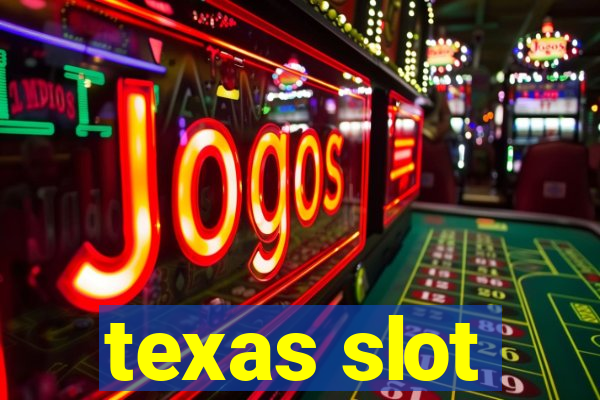 texas slot