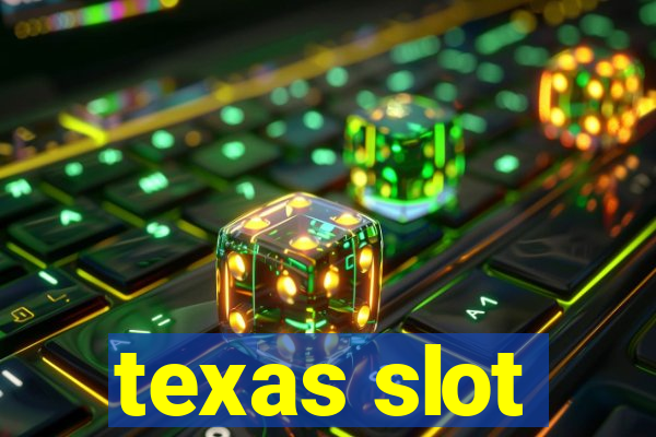 texas slot