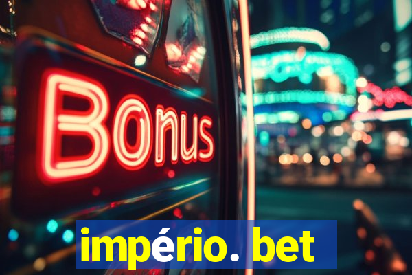 império. bet