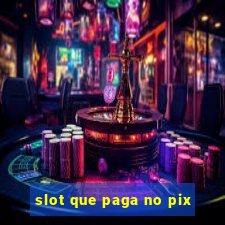 slot que paga no pix