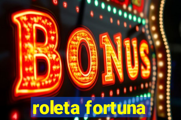 roleta fortuna