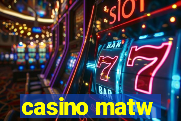 casino matw