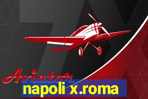 napoli x.roma