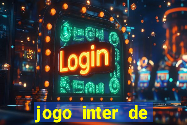 jogo inter de mil?o onde assistir