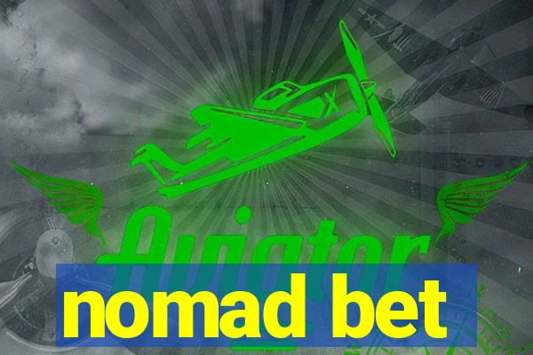 nomad bet