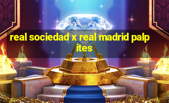 real sociedad x real madrid palpites