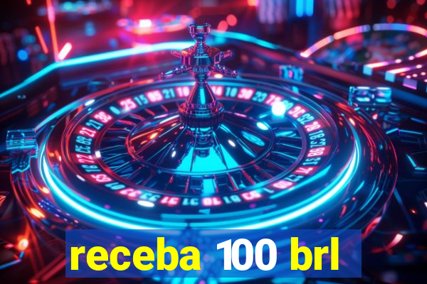 receba 100 brl