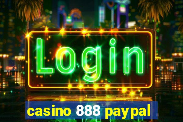 casino 888 paypal