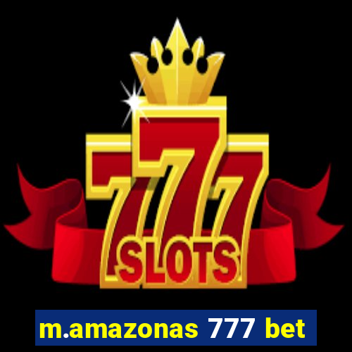 m.amazonas 777 bet