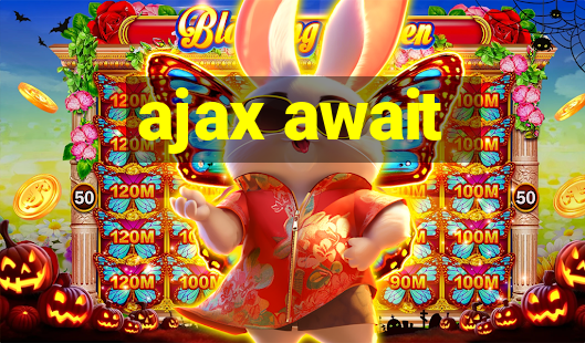 ajax await