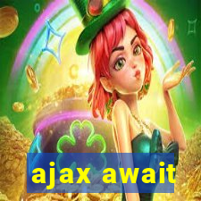 ajax await