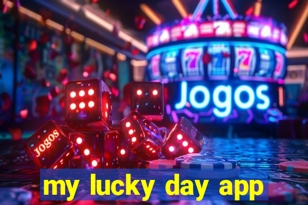 my lucky day app