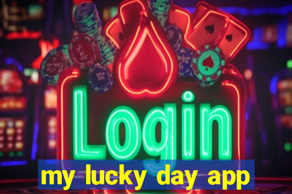 my lucky day app