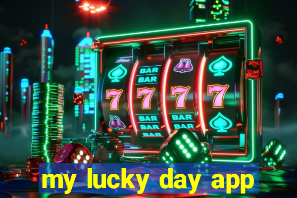 my lucky day app