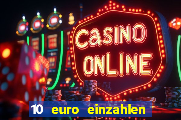 10 euro einzahlen 60 euro spielen casino