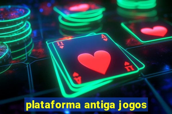 plataforma antiga jogos