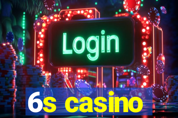 6s casino