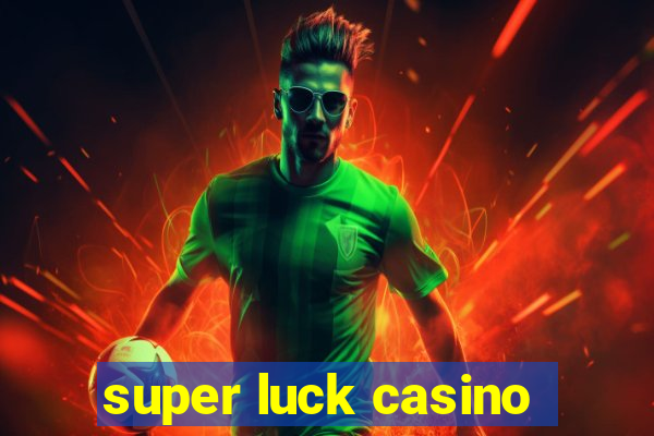 super luck casino