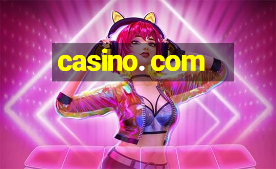 casino. com