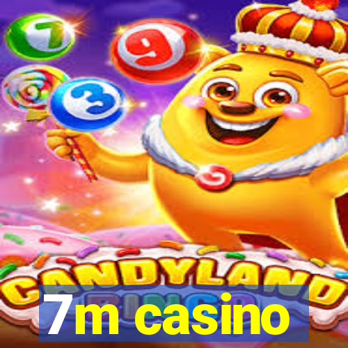 7m casino